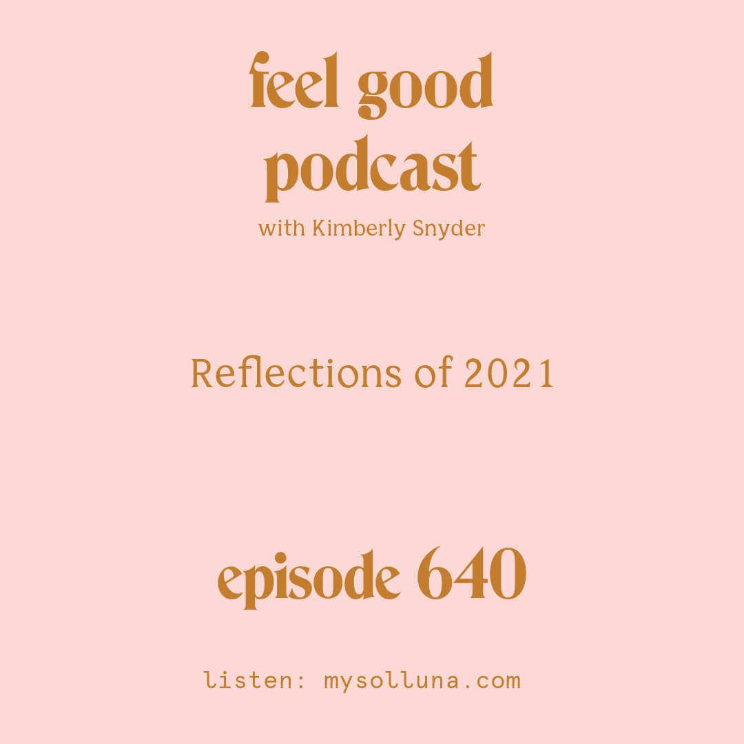 [Episode #640] Blog Graphic for Reflections of 2021 with Kimberly Snyder. (1)