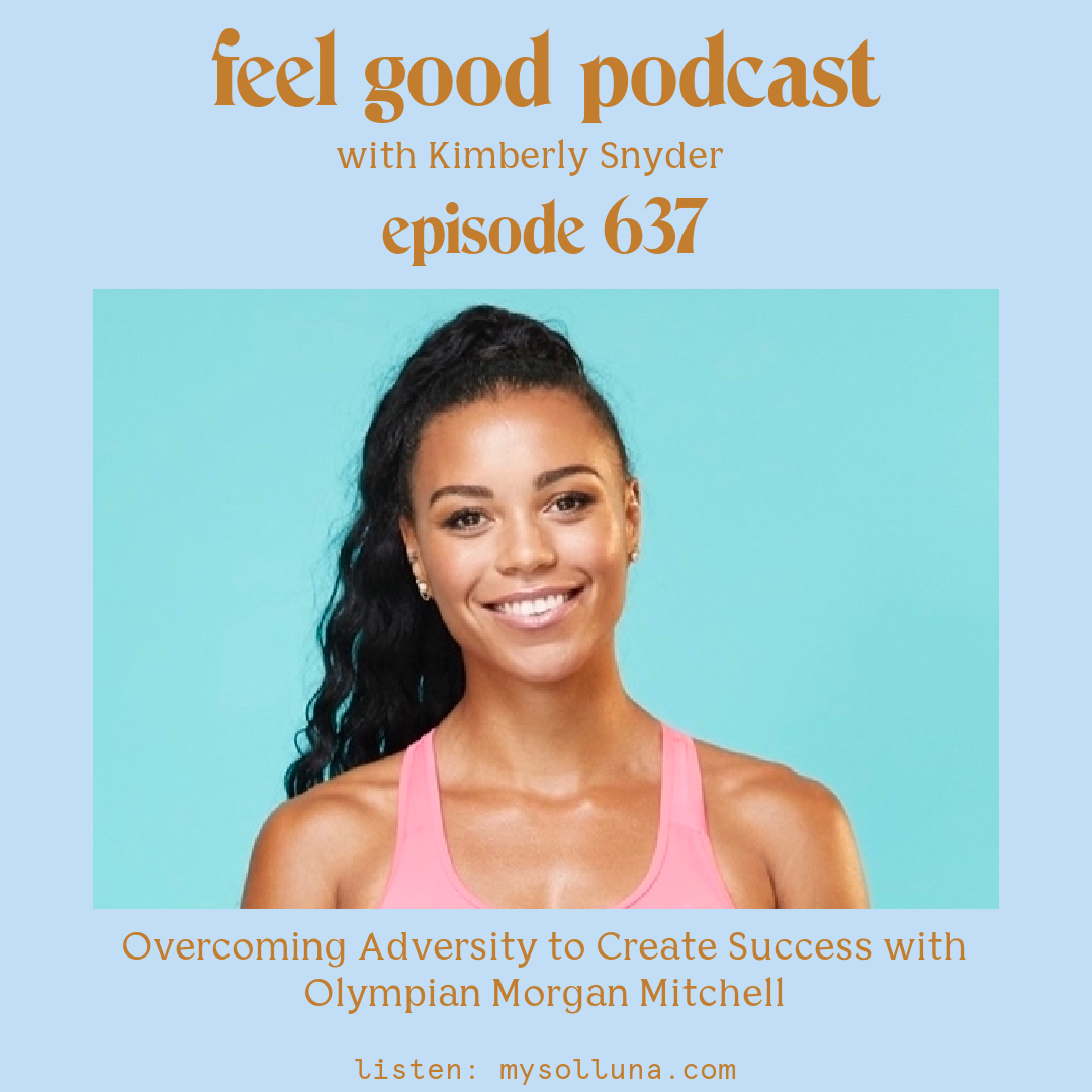 Overcoming Adversity to Create Success with Olympian Morgan Mitchell [Episode #637]