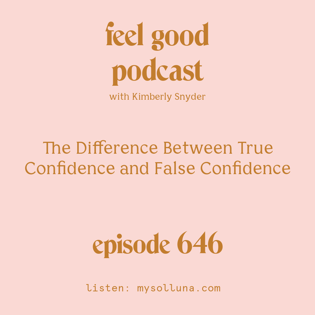 The Difference Between True Confidence and False Confidence [Episode #646]