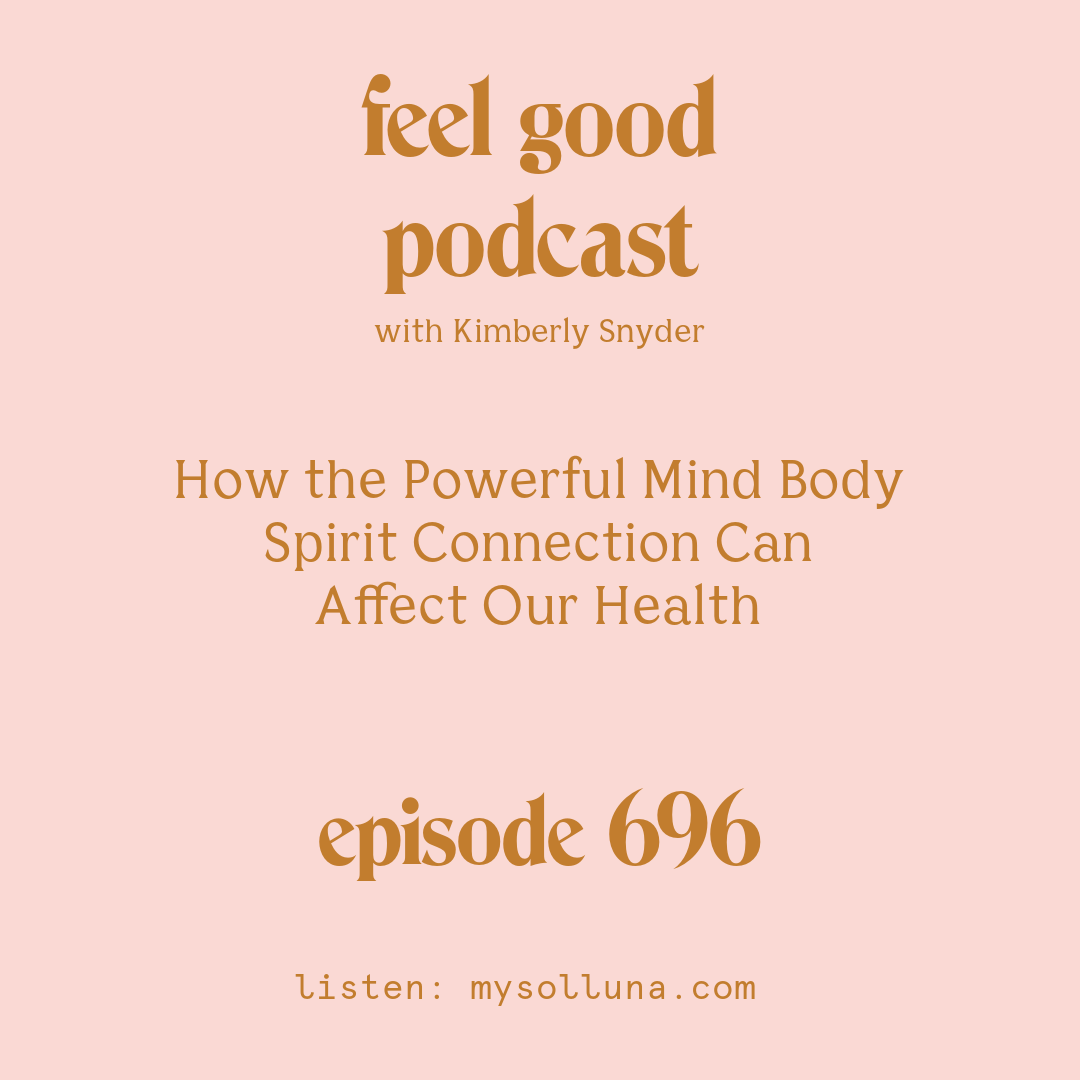How the Powerful Mind Body Spirit Connection Can Affect Our Health [Episode #696]