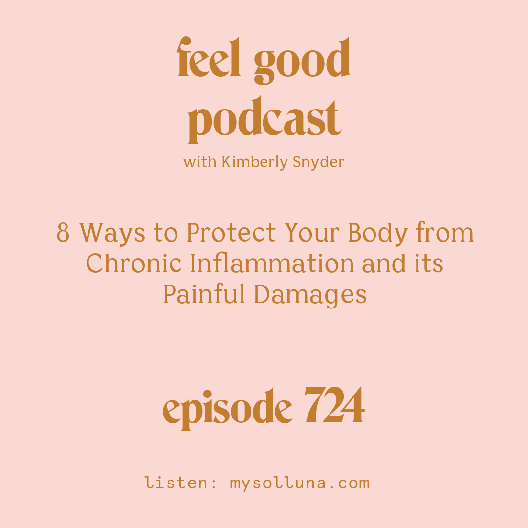 8 Ways to Protect Your Body from Chronic Inflammation and its Painful Damages [Episode #724]