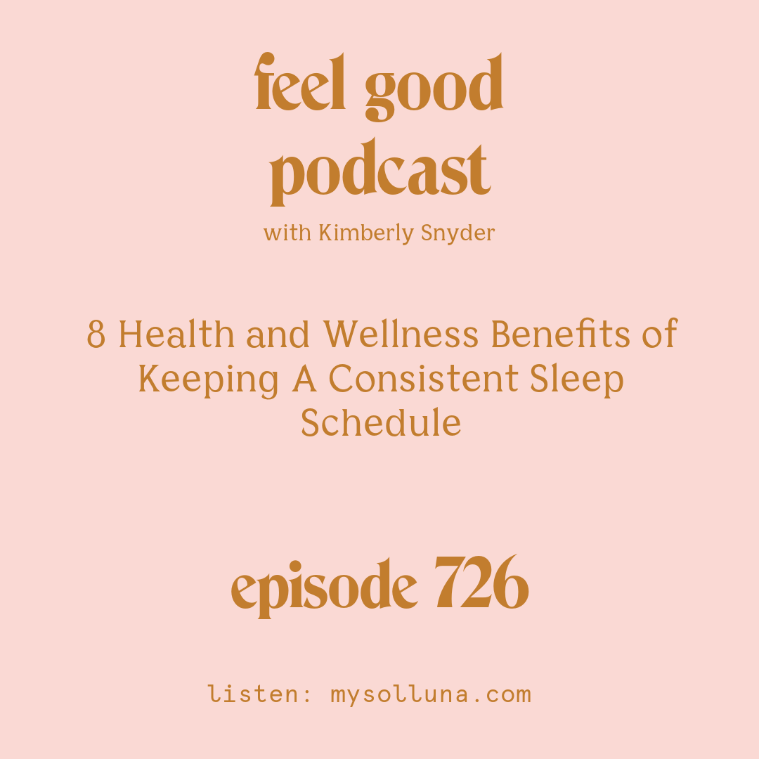 8 Health and Wellness Benefits of Keeping A Consistent Sleep Schedule [Episode #726]