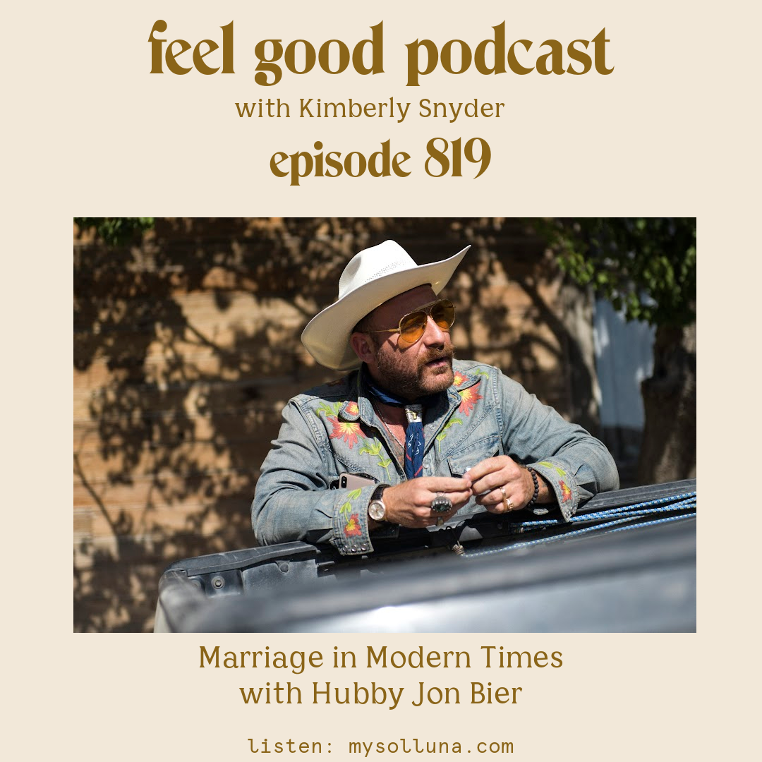 Jon Bier [Podcast #819] Blog Graphic for Marriage in Modern Times with Hubby Jon Bier on the Feel Good Podcast with Kimberly Snyder.