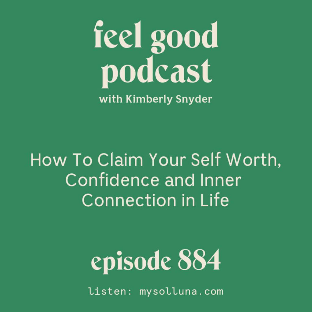 How To Claim Your Self Worth, Confidence and Inner Connection in Life