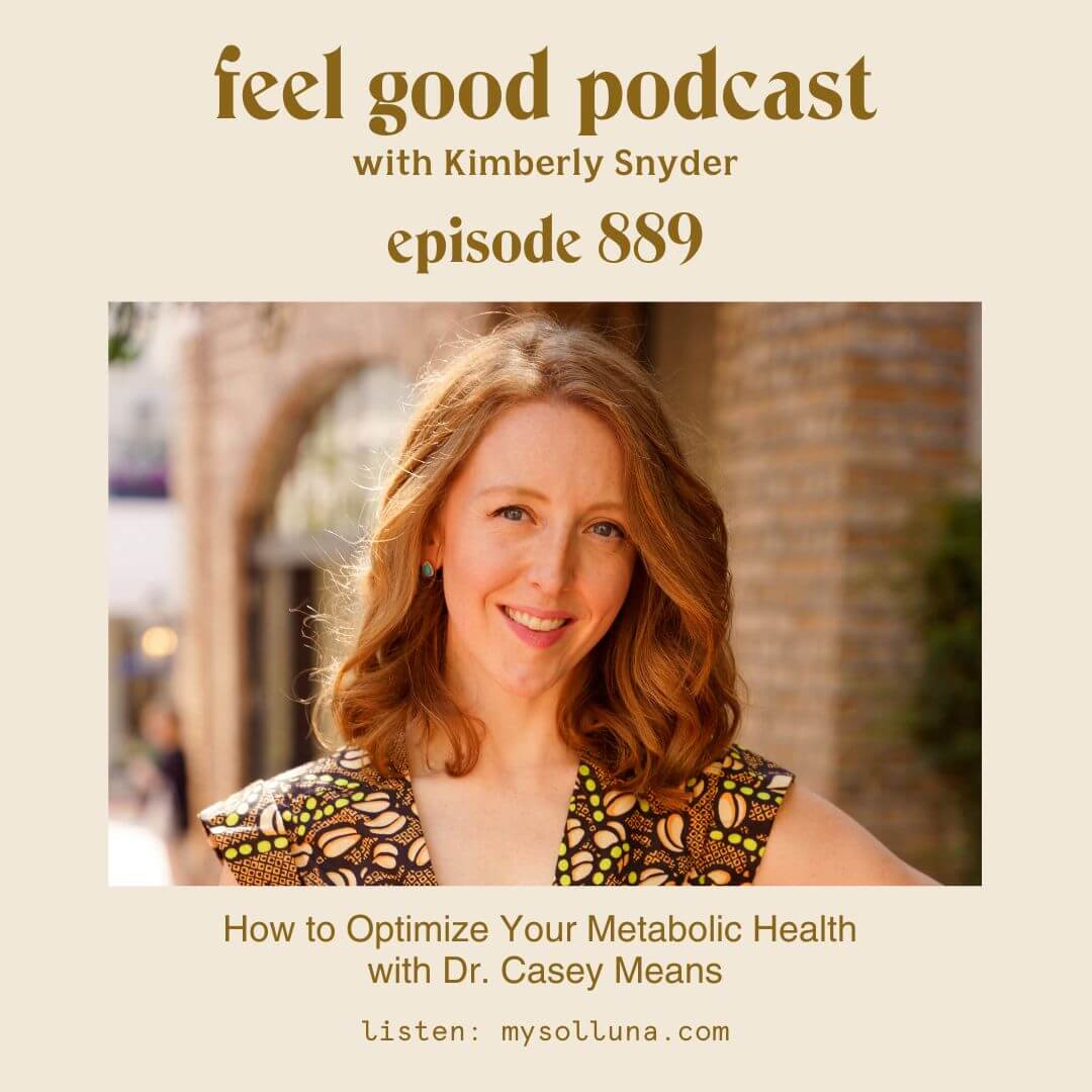 How to Optimize Your Metabolic Health with Dr. Casey Means [Episode 889]