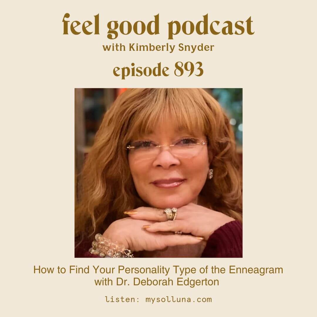 How to Find Your Personality Type of the Enneagram with Dr. Deborah Edgerton [Epsiode #893]