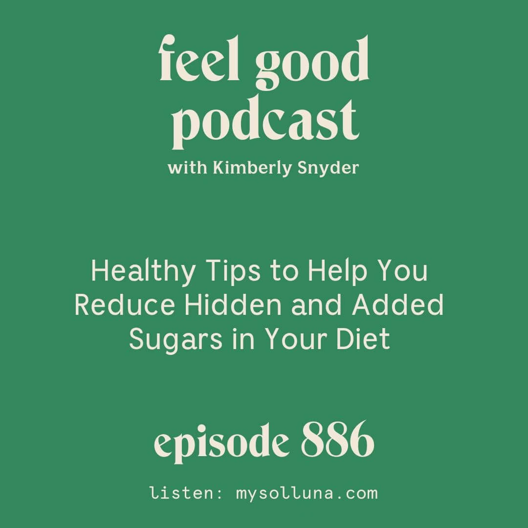 Healthy Tips to Help You Reduce Hidden and Added Sugars in Your Diet [Episode 886]