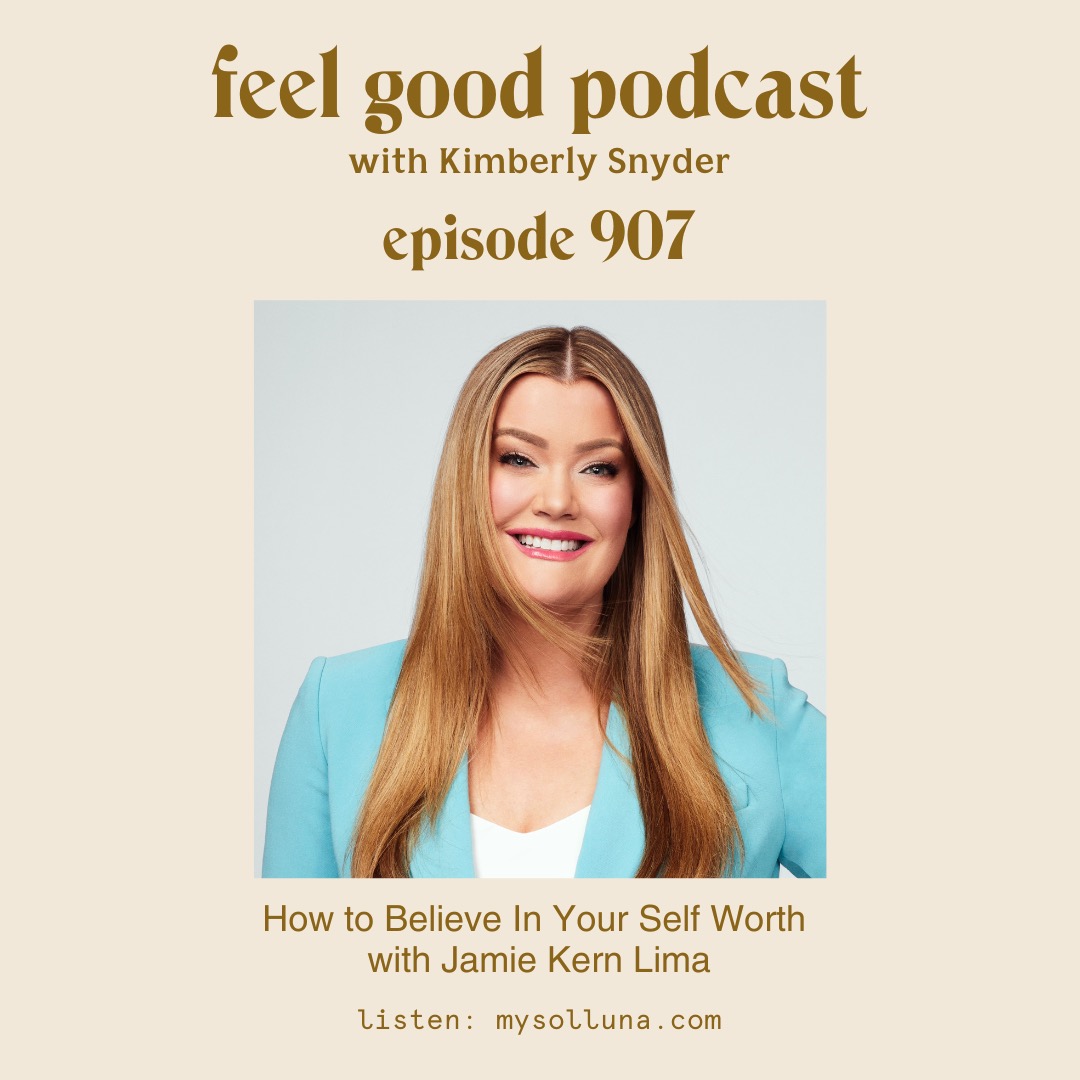 How to Believe in Your Self Worth with Jamie Kern Lima [Episode 907]