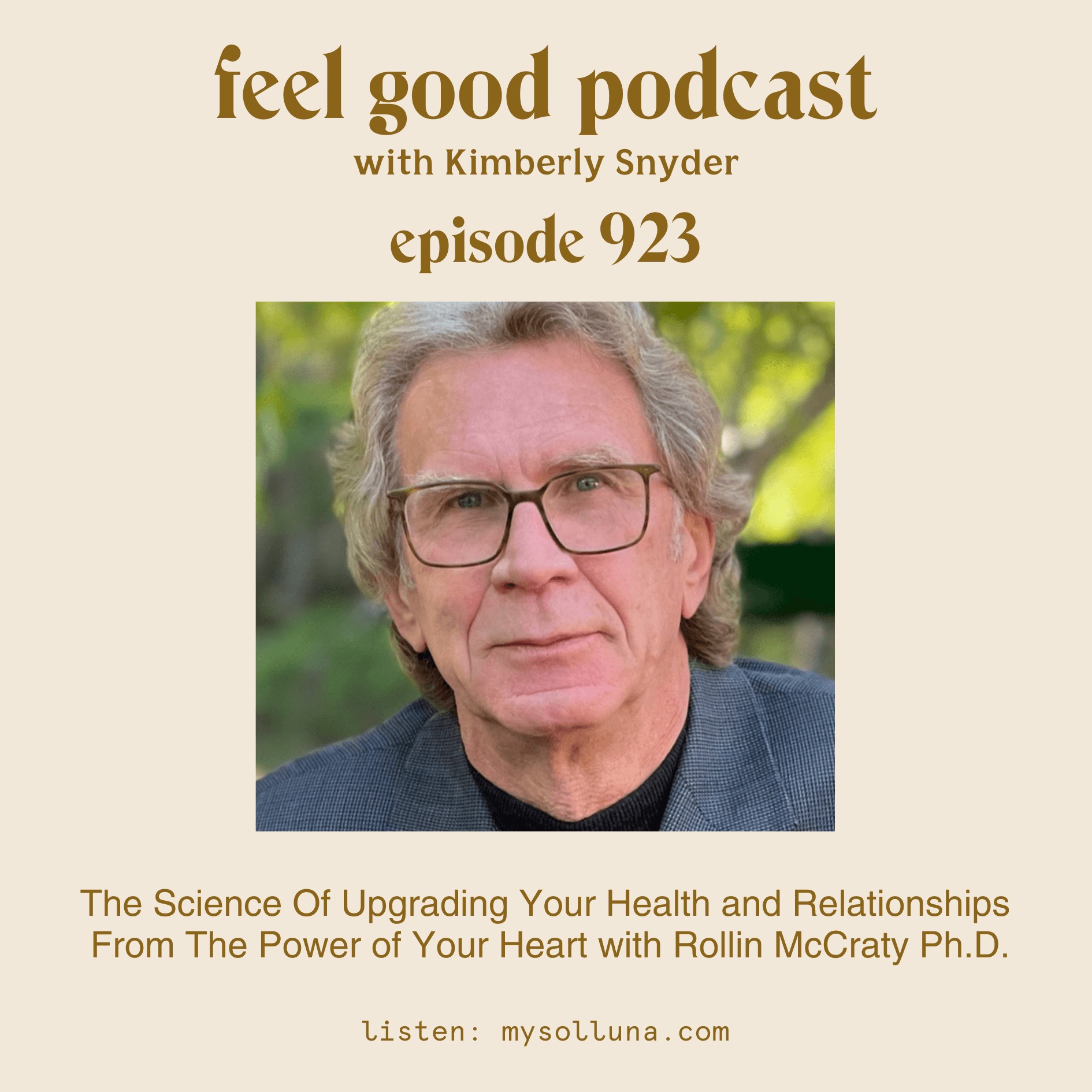 The Science Of Upgrading Your Health and Relationships From The Power of Your Heart with Rollin McCraty [Episode 923]