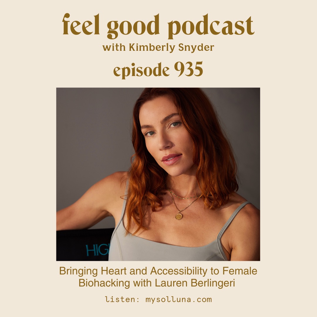 Bringing Heart and Accessibility to Female Biohacking with Lauren Berlingeri [Episode #935]