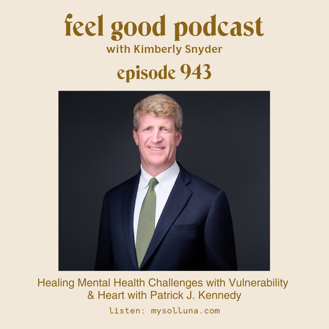 Healing Mental Health Challenges with Vulnerability & Heart with Patrick Kennedy [Episode #943]