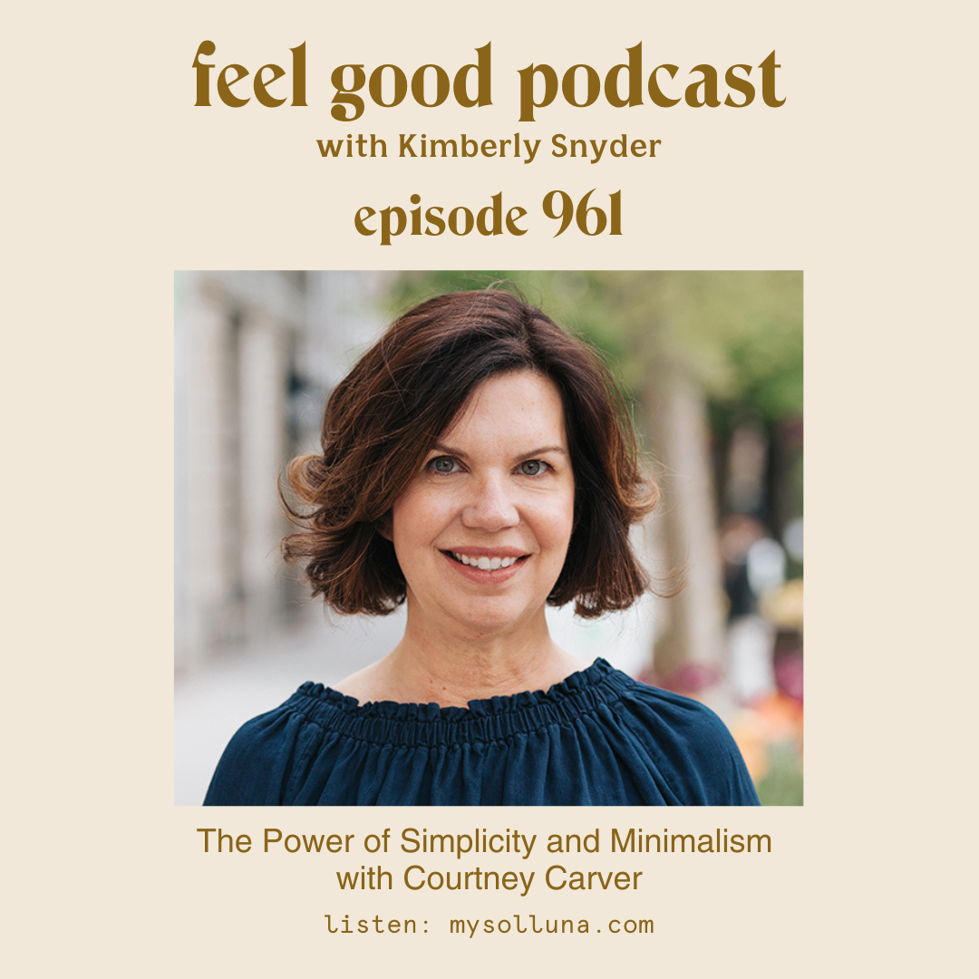 The Power of Simplicity and Minimalism with Courtney Carver [Episode #961]