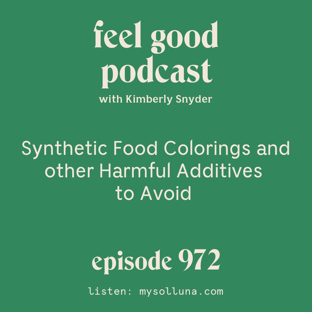 Synthetic Food Colorings and other Harmful Additives to Avoid [Episode #972]