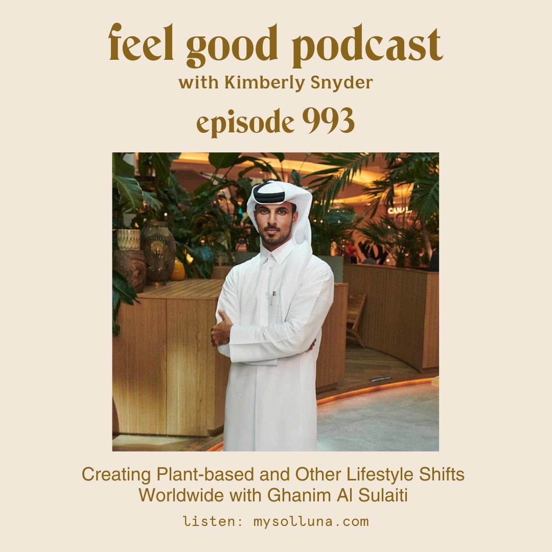 Creating Plant-based and Other Lifestyle Shifts Worldwide with Ghanim Al Sulaiti  [Episode #994]
