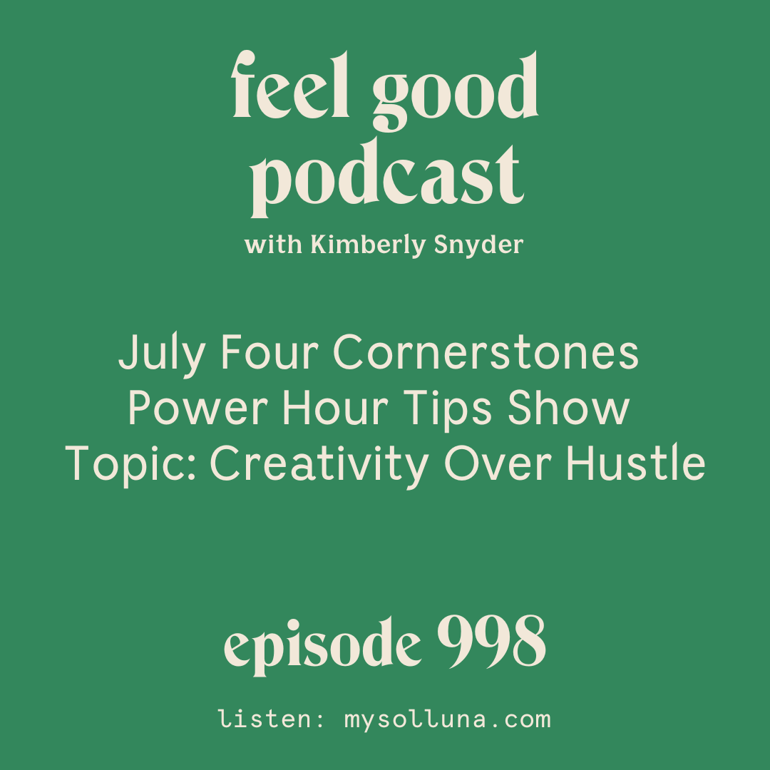 July Solluna Power Hour Tips Show – Embracing Creativity Over Hustle [Episode 998]