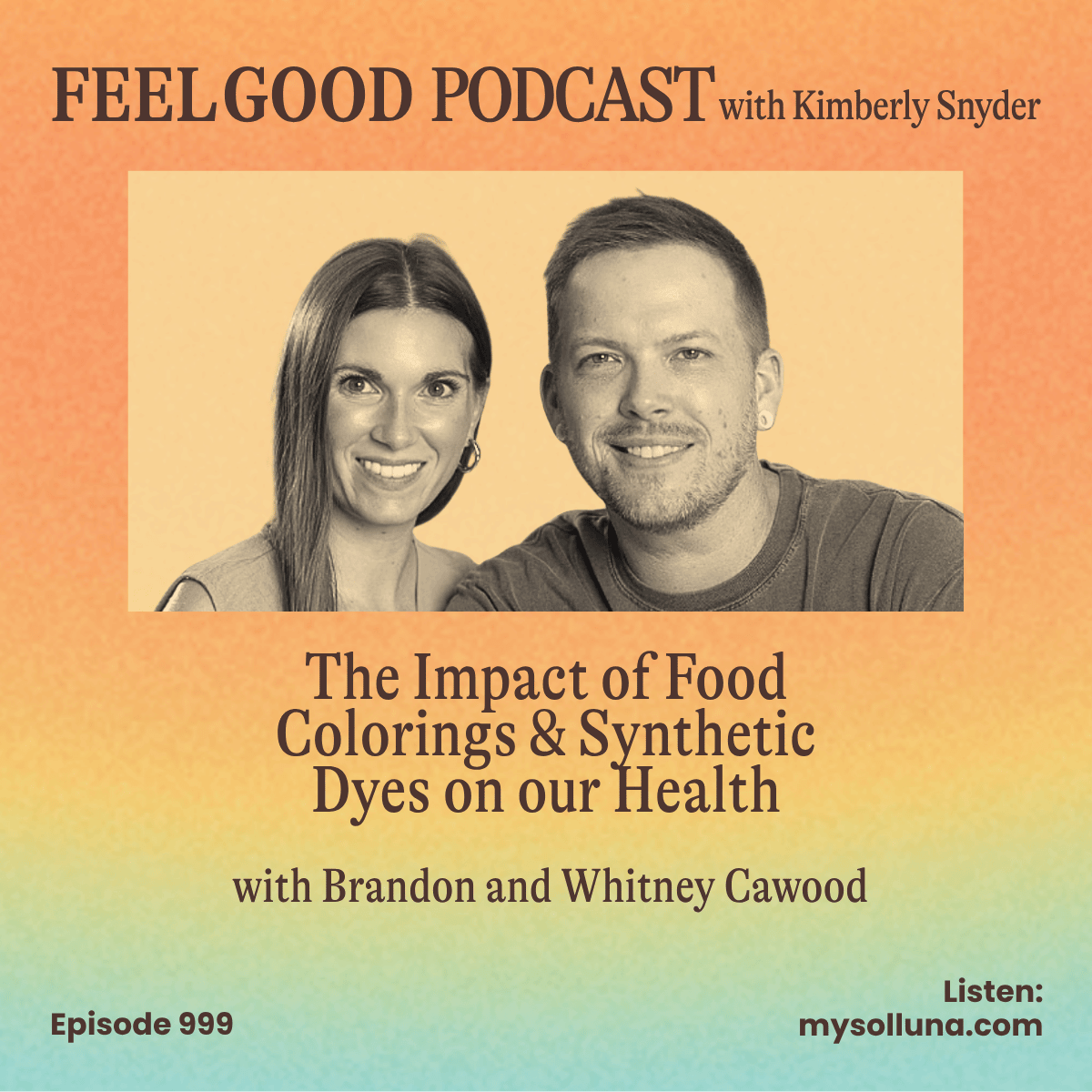 The Impact of Food Colorings & Synthetic Dyes on our Health with Brandon and Whitney Cawood [Episode #999]