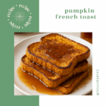 Pumpkin French Toast